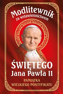 Obrazek Modlitewnik za wstawiennictwem Świętego Jana Pawła II Pamiątka Wielkiego Pontyfikatu