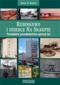 Obrazek Rubinkowo i osiedle Na Skarpie Toruńskie przedmieścia sprzed lat