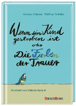 Bild von SCHULZE, A: WENN EIN KIND GESTORBEN IST ODER DIE FARBEN DER