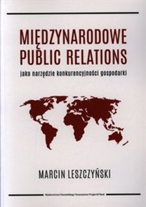Obrazek Międzynarodowe public relations jako narzędzie konkurencyjności gospodarki