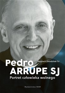 Bild von Pedro Arrupe SJ Portret człowieka wolnego