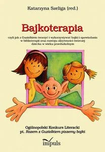 Obrazek Bajkoterapia czyli jak z Guziolkiem tworzyć i wykorzystywać bajki i opowiadania