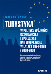 Bild von Turystyka w polityce spójności gospodarczej i społecznej Unii Europejskiej w latach 1994-1999 i 2000 z płytą CD Uwarunkowania teoretyczne, zakres rzeczowy, finansowy i przestrzenny + płyta CD