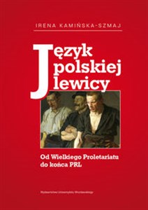 Bild von Język polskiej lewicy Od Wielkiego Proletariatu do końca PRL