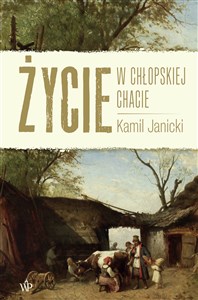 Obrazek Życie w chłopskiej chacie