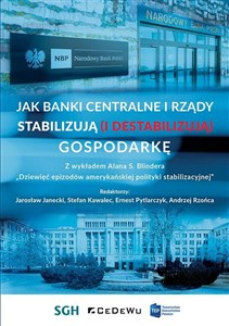 Obrazek Jak banki centralne i rządy stabilizują (i destabilizują) gospodarkę Z wykładem Alana S. Blindera - „Dziewięć epizodów amerykańskiej polityki stabilizacyjnej"