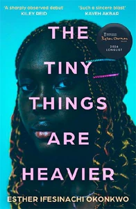 Bild von OKONKWO, E: TINY THINGS ARE HEAVIER