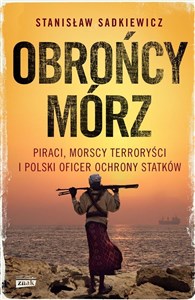 Bild von Obrońcy mórz Piraci, morscy terroryści i polski oficer ochrony statków