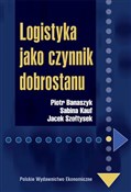 Polska książka : Logistyka ... - Piotr Banaszyk, Sabina Kauf, Jacek Szołtysek