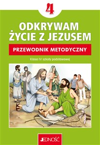 Obrazek Religia Odkrywam życie z Jezusem Przewodnik metodyczny dla klasy 4 szkoły podstawowej