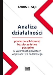 Obrazek Analiza działalności powiatowych komisji bezpieczeństwa i porządku w wybranych powiatach województwa podlaskiego
