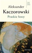 Praskie Ło... - Aleksander Kaczorowski -  fremdsprachige bücher polnisch 