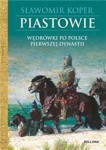Bild von Piastowie Wędrówki po Polsce pierwszej dynastii