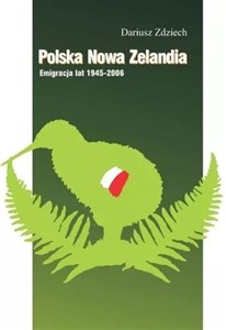 Obrazek Polska Nowa Zelandia: Emigracja lat 1945-2006