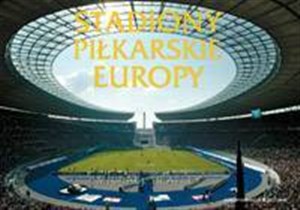 Obrazek Stadiony piłkarskie Europy