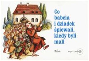 Obrazek Co babcia i dziadek śpiewali jak byli mali + 2CD