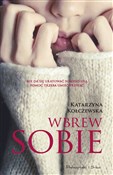 Wbrew sobi... - Katarzyna Kołczewska - buch auf polnisch 