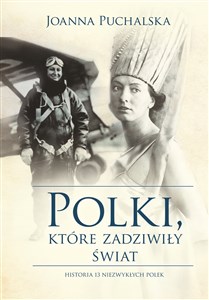 Bild von Polki, które zadziwiły świat Historia 13 niezwykłych Polek