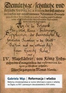 Bild von Reformacja i władza Reformy chrześcijaństwa w nurcie reformacji a spory o władzę na Śląsku w XVI i pierwszym dwudziestoleciu XVII wieku