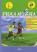 Polska książka : Piłka nożn... - Piotr Szymanowski