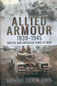 Bild von Allied Armour, 1939-1945 British and American Tanks at War