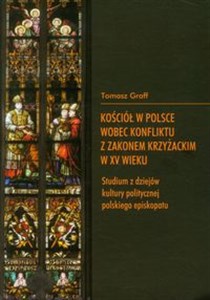Obrazek Kościół w Polsce wobec konfliktu z Zakonem Krzyżackim w XV wieku