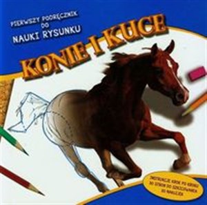 Obrazek Pierwszy podręcznik do nauki rysunku Konie i kuce