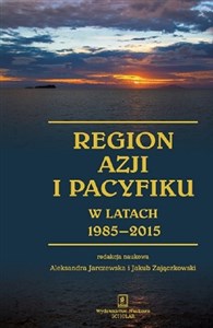 Bild von Region Azji i Pacyfiku w latach 1985-2015 Ciągłość i zmiana w regionalnym systemie międzynarodowym