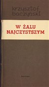 W żalu naj... - Krzysztof Baczyński -  polnische Bücher