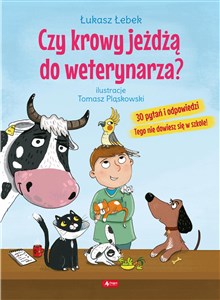 Obrazek Czy krowy jeżdżą do weterynarza? 30 pytań i odpowiedzi Tego nie dowiesz się w szkole!