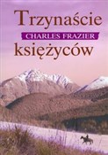 Trzynaście... - Charles Frazier -  polnische Bücher