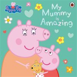 Bild von Peppa Pig: My Mummy is Amazing