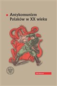 Antykomuni... - Opracowanie Zbiorowe -  polnische Bücher