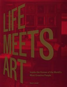 Bild von Life Meets Art Inside the Homes of the World's Most Creative People