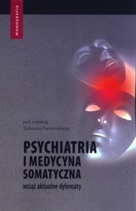 Obrazek Psychiatria i medycyna somatyczna Wciąż aktualne dylematy