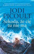 Polnische buch : Szkoda, że... - Jodi Picoult