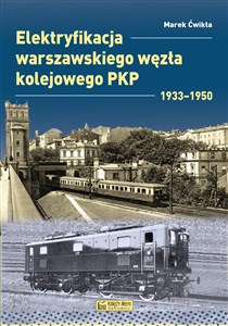 Obrazek Elektryfikacja Warszawskiego Węzła Kolejowego 1933-1950