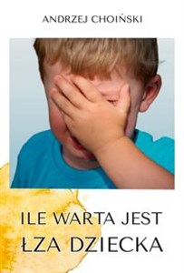 Bild von Ile warta jest łza dziecka