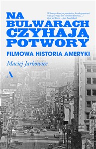 Bild von Na bulwarach czyhają potwory. Filmowa historia Ameryki