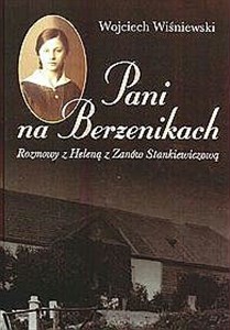 Obrazek Pani na Berżenikach Rozmowy z Heleną z Zanów Stankiewiczową