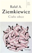 Zobacz : Ciało obce... - Rafał A. Ziemkiewicz