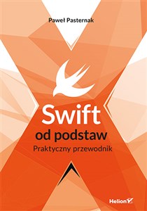 Obrazek Swift od podstaw. Praktyczny przewodnik