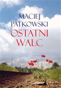 Polska książka : Ostatni wa... - Maciej Patkowski