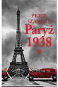 Paryż 1938... - Piotr Szarota -  fremdsprachige bücher polnisch 