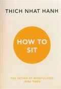 Książka : How to Sit... - Thich Nhat Hanh