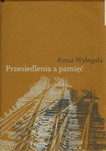 Bild von Przesiedlenia a pamięć Studium (nie) pamięci społecznej na przykładzie ukraińskiej Galicji i polskich "Ziem odzyskanych"