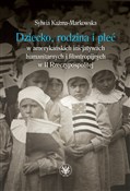 Książka : Dziecko, r... - Sylwia Kuźma-Markowska