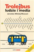 Książka : Trolejbus ... - Jarosław Mikołaj Skoczeń