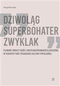 Dziwoląg, ... - Alicja Mironiuk -  polnische Bücher