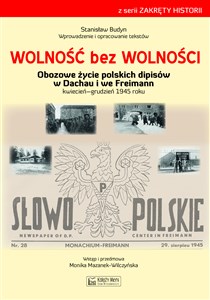 Bild von Wolność bez wolności Obozowe życie polskich dipisów w Dachau i we Freimen kwiecień-grudzień 1945 rok